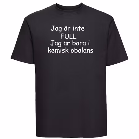 T-shirt med tryck- Jag är inte full jag är bara i kemisk obalans