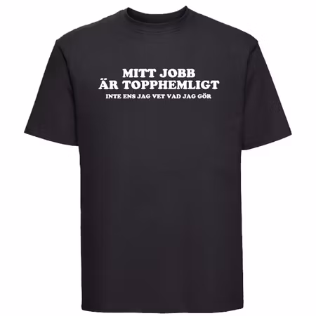 T-shirt med tryck- Mitt jobb är topphemligt