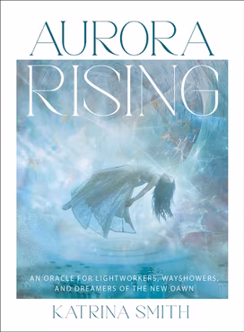 Kommer snart - Aurora Rising: An Oracle for Lightworkers, Wayshowers and Dreamers of the New Dawn