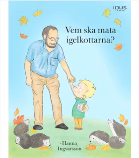 Vem ska mata igelkottarna?