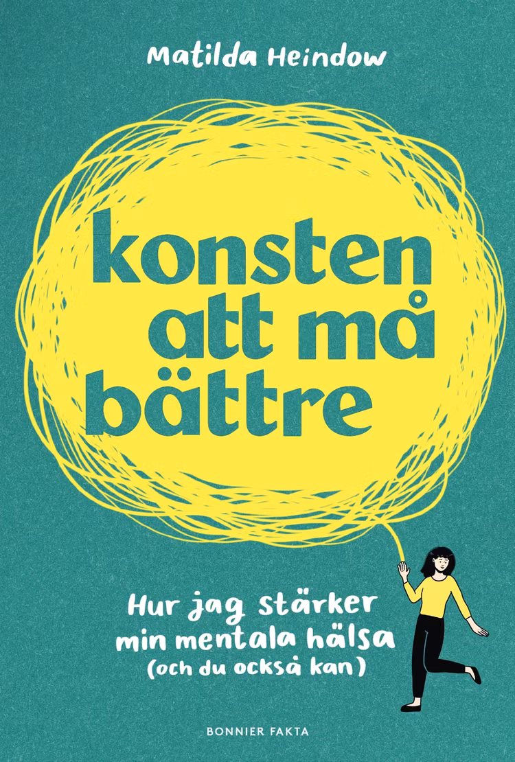 Konsten att må bättre : Hur jag stärker min mentala hälsa (och du också kan) - finns i Rutströms bokhandel