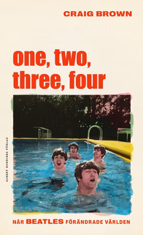 One, two, three, four - När Beatles förändrade världen