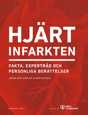 Hjärtinfarkten: Fakta, expertråd och personliga berättelser