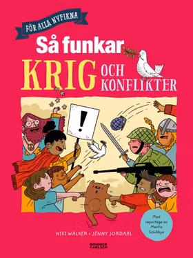 Så funkar krig och konflikter
