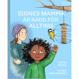 Signes mamma är rädd för allting