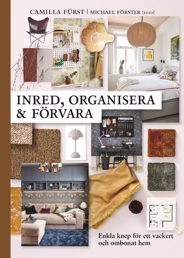Inred, organisera och förvara : enkla knep för ett vackert och ombonat hem - finns i Rutströms bokhandel