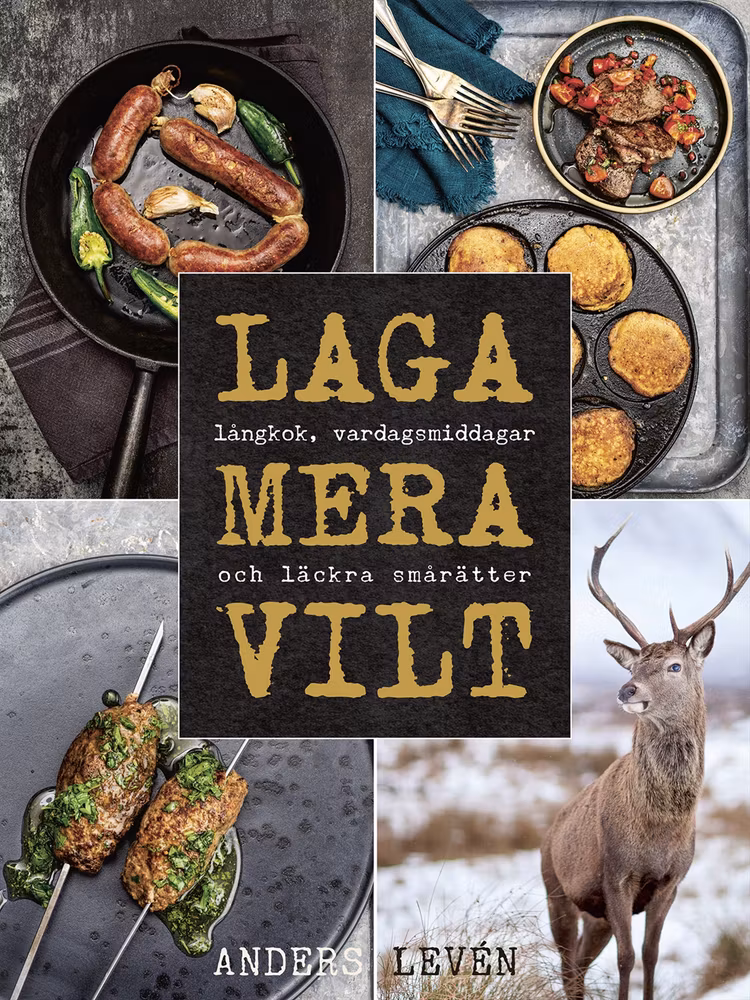 Laga mera vilt : Långkok, vardagsmat och läckra smårätter - finns i Rutströms bokhandel