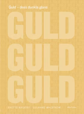 Guld : dess dunkla glans