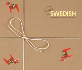 Things Swedish : Sverige A-Ö