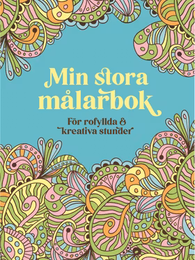 Min stora målarbok - för rofyllda och kreativa stunder