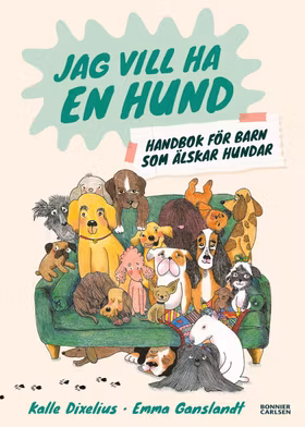Jag vill ha en hund! Handbok för barn som älskar hundar