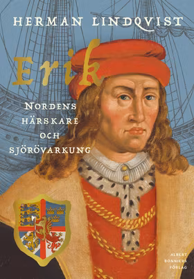 Erik - Nordens härskare och sjörövarkung