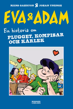 Eva & Adam. En historia om plugget, kompisar och kärlek