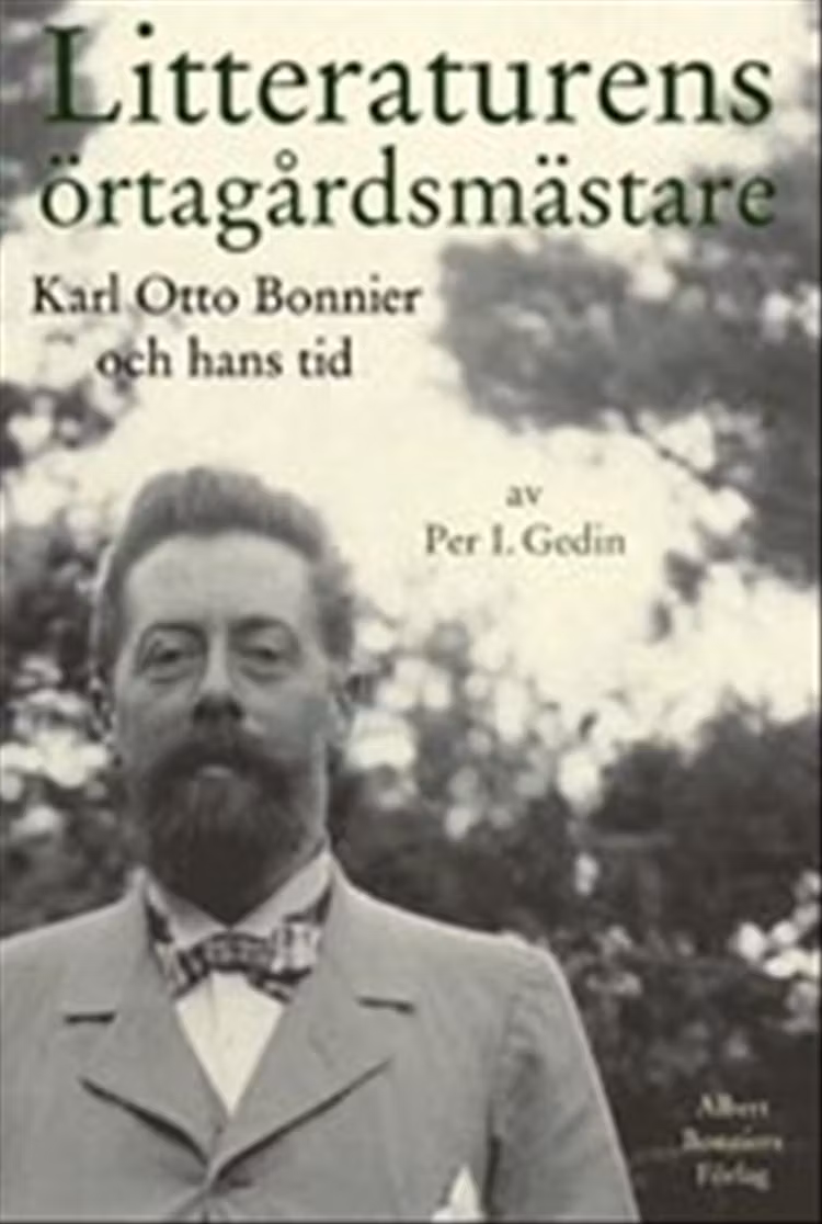 Litteraturens örtagårdsmästare : Karl Otto Bonnier och hans tid - finns i Rutströms bokhandel