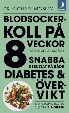 Blodsockerkoll på 8 veckor med Michael Mosley (pocket)