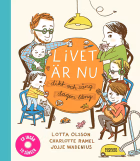 Livet är nu: Dikt och sång dagen lång (inkl cd)