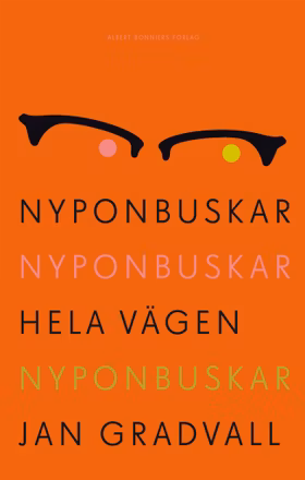 Nyponbuskar nyponbuskar hela vägen nyponbuskar