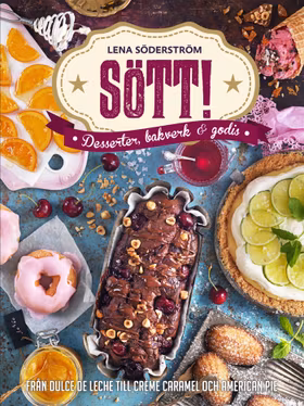 Sött! - Desserter, bakverk och godis