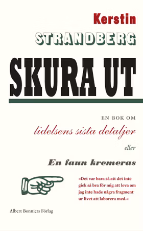 Skura ut. En bok om lidelsens sista detaljer eller En faun kremeras