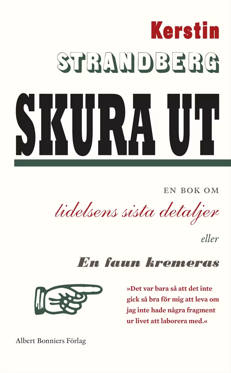 Skura ut. En bok om lidelsens sista detaljer eller En faun kremeras - finns i Rutströms bokhandel