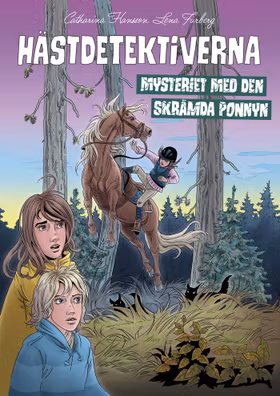 Hästdetektiverna. Mysteriet med den skrämda ponnyn