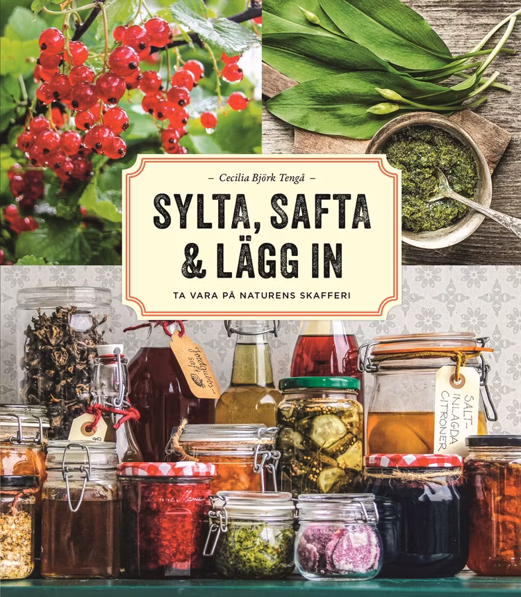 Sylta, safta & lägg in – ta vara på naturens skafferi - finns i Rutströms bokhandel