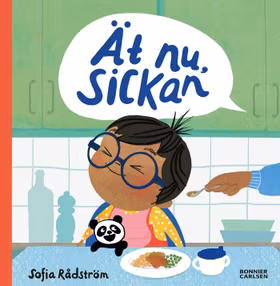 Ät nu, Sickan