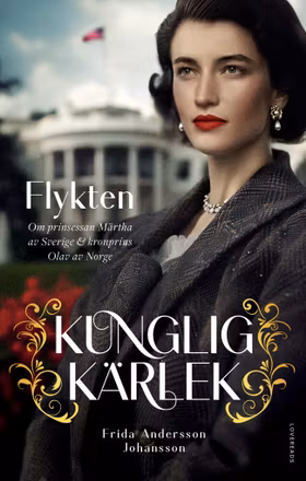 Flykten : Om prinsessan Märtha av Sverige & kronprins Olav av Norge