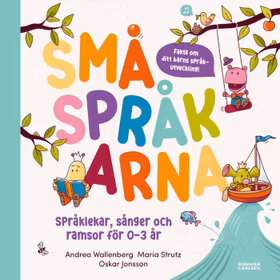 Småspråkarna: Språkutvecklande lekar, sånger och ramsor för barn 0-3 år