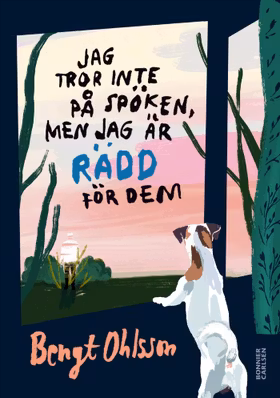 Jag tror inte på spöken, men jag är rädd för dem