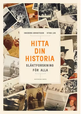 Hitta din historia : Släktforskning för alla