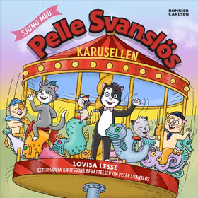 Sjung med Pelle Svanslös. Karusellen