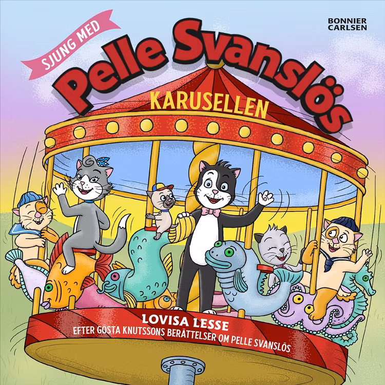 Sjung med Pelle Svanslös. Karusellen - finns i Rutströms bokhandel