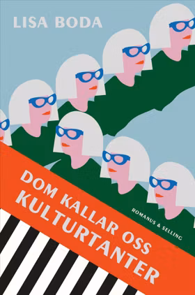 Dom kallar oss kulturtanter