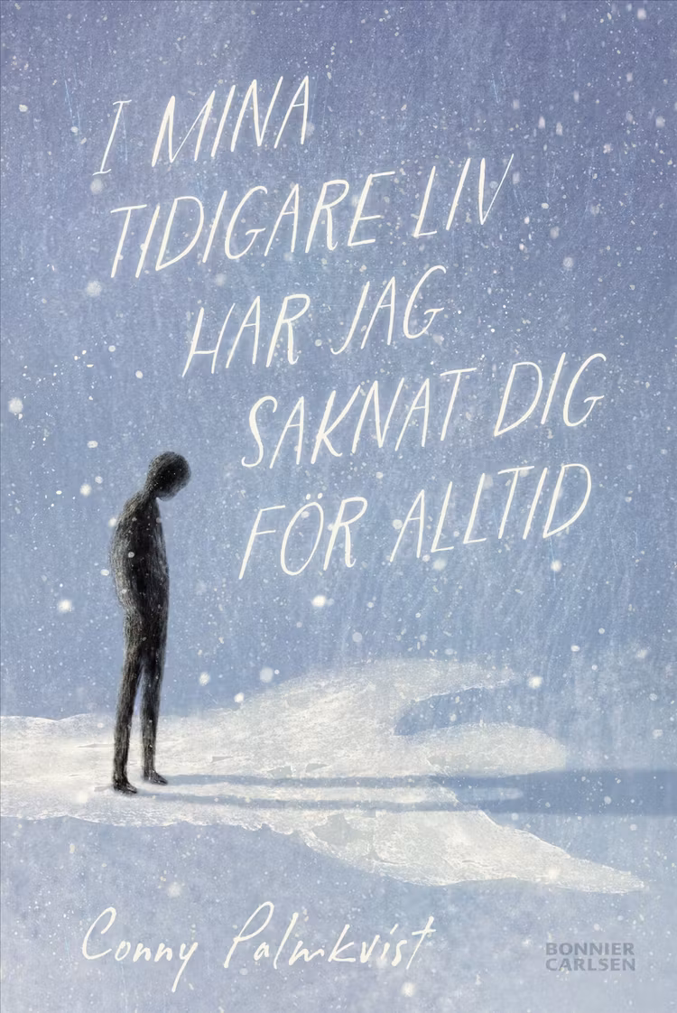 I mina tidigare liv har jag saknat dig för alltid - finns i Rutströms bokhandel