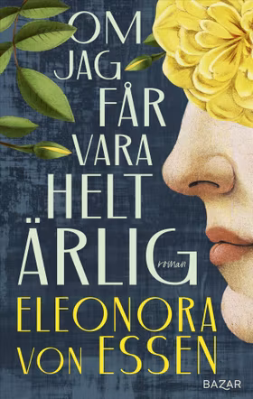 Om jag får vara helt ärlig