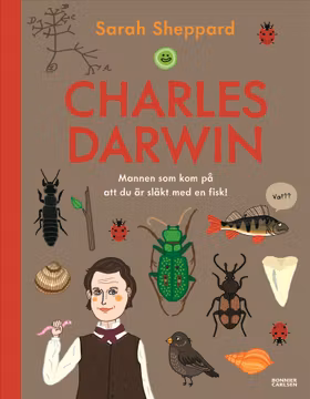 Charles Darwin - Mannen som kom på att du är släkt med en fisk