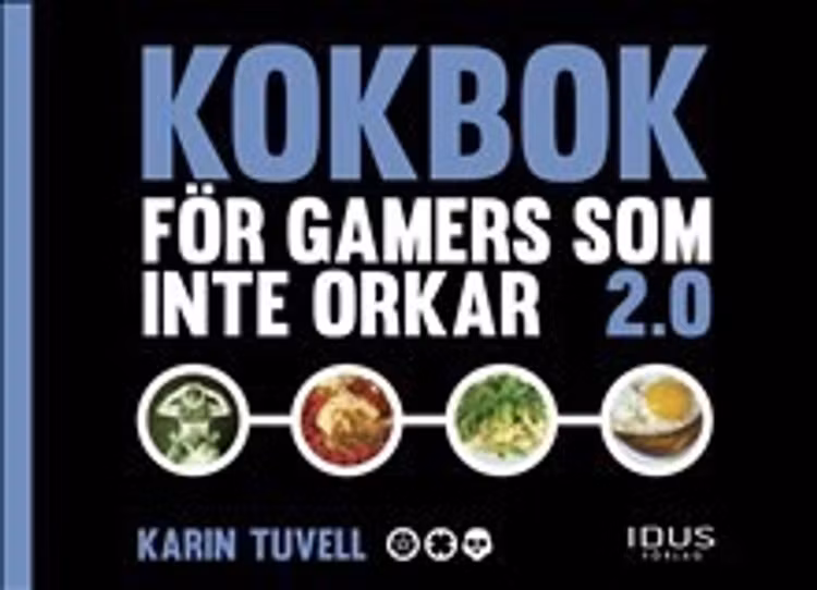 Kokbok för gamers som inte orkar 2.0 - finns i Rutströms bokhandel