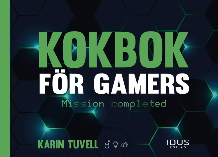 Kokbok för gamers : Mission completed - finns i Rutströms bokhandel