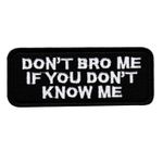 Don't bro me