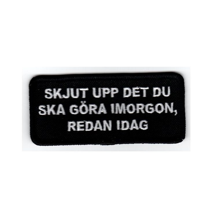 Skjut upp det du ska göra imorgon, redan idag