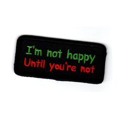 I'm not happy, until you're not