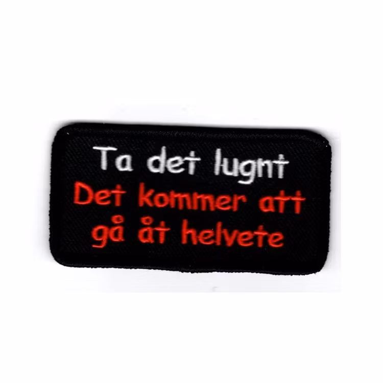 Ta det lugnt, det kommer att gå åt helvete