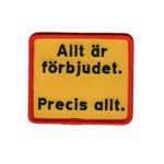 Allt är förbjudet. Precis allt.