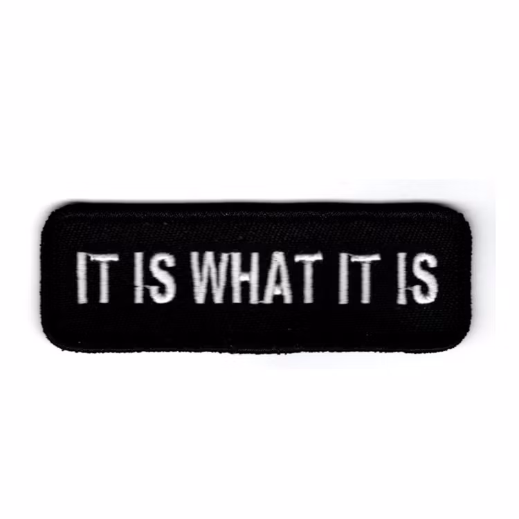 It is what it is