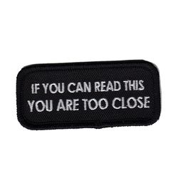 If you can read this You are too close