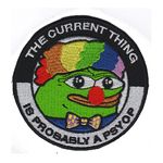 The current thing is probably a Psyop