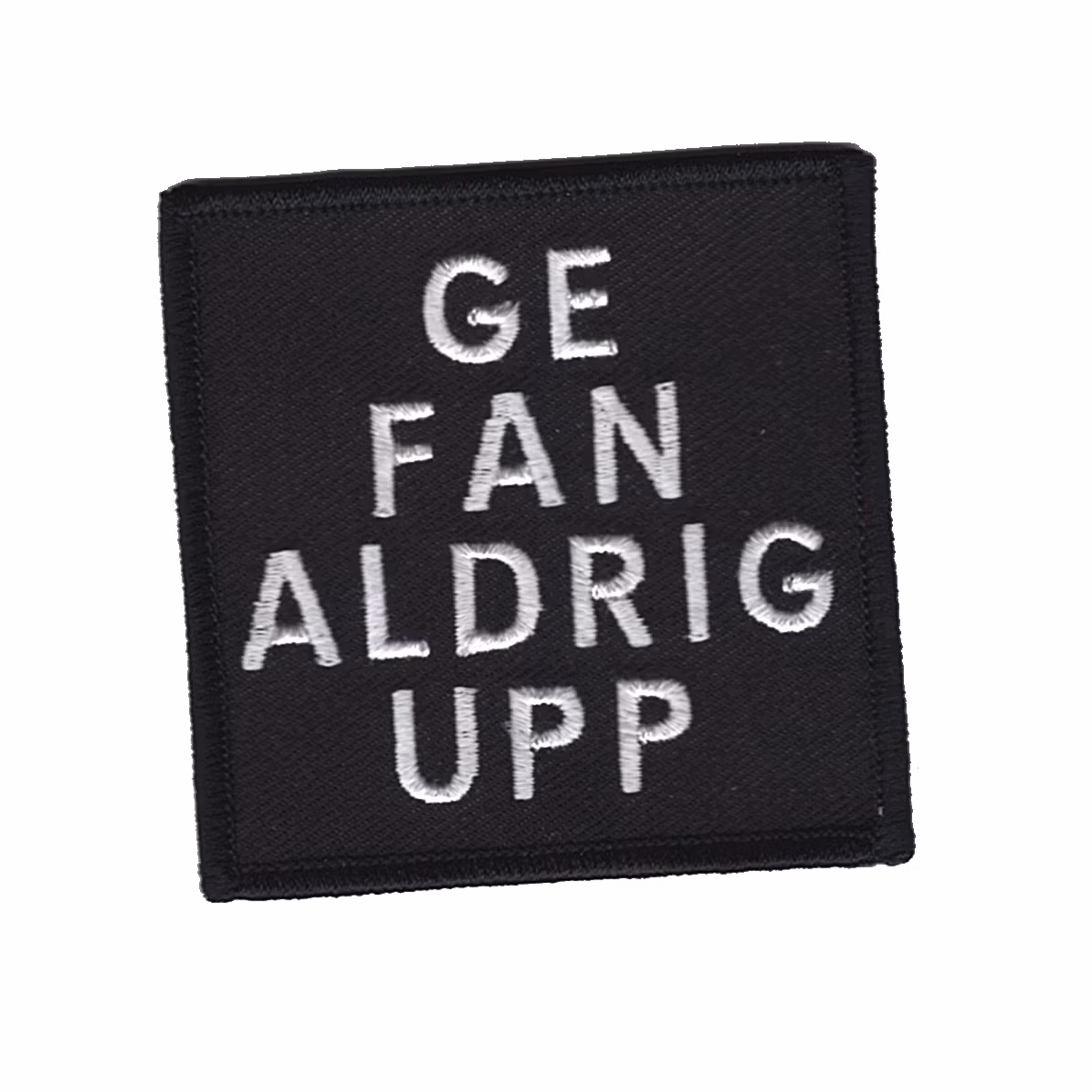 Ge fan aldrig upp