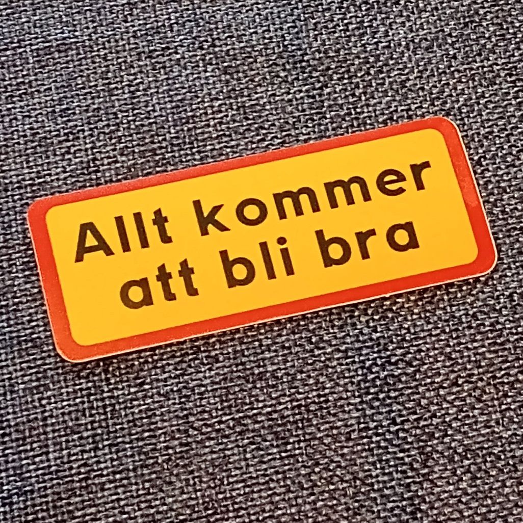 Allt kommer att bli bra - Klistermärke