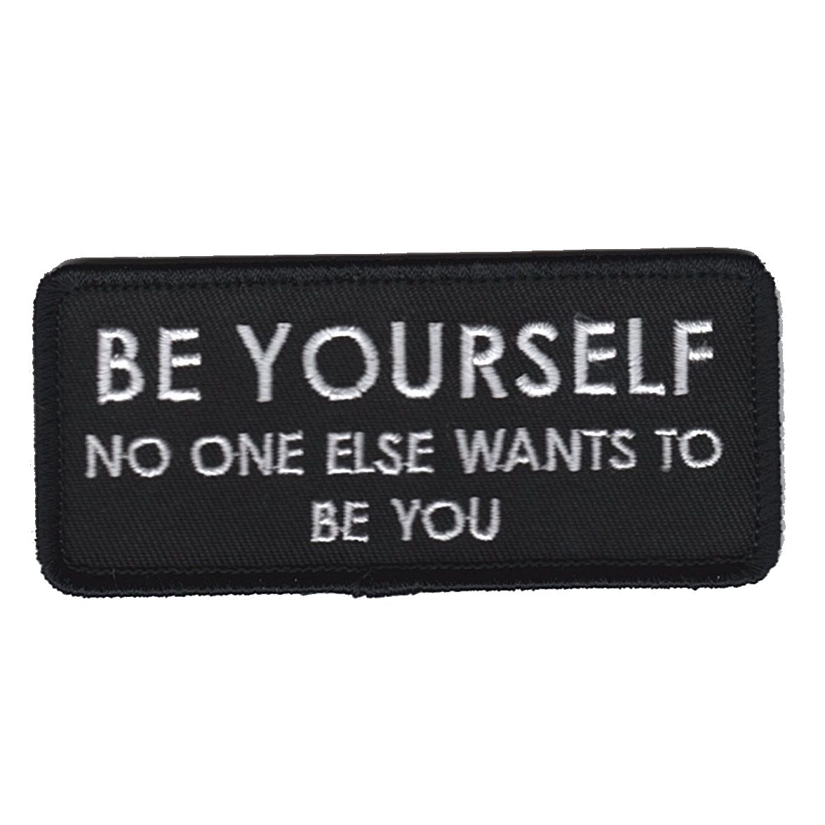 Be Yourself - No one else wants to be you